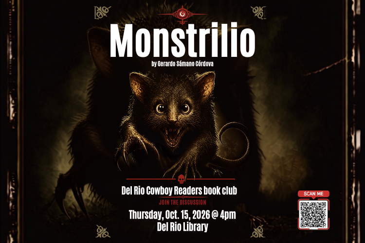 A picture of the book cover for "Monstrilio" with the words Del Rio Cowboy Readers Book Club in bold white font. The Book Club Meets Thursday, October 5th at 4 pm in the Library.