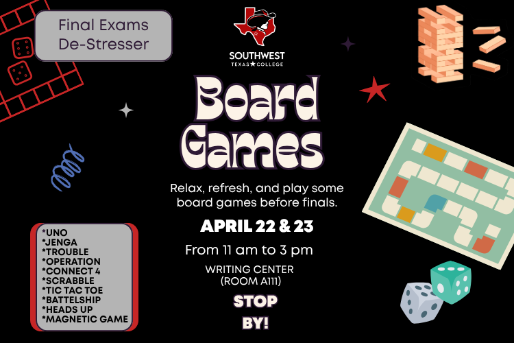 Colorful board game images are highlighted on a black background with bold, white font reading "Final Exames De-Stresser: Board Games." The banner invites students to come to the Del Rio Writing Center on April 22nd and 23rd from 11:00 am to 3:00 pm.