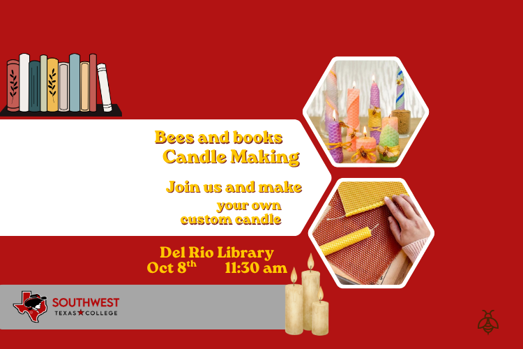 Beeswax candles surround a banner reading "Bees and Books Candle Making - join us and make your own custom candle at the Del Rio Library." Stop by October 8th at 11:30 am.