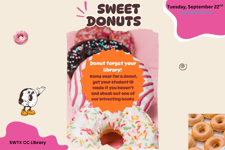 Sprinkled donuts images invite students to stop by the Crystal City Campus Library on Tuesday, September 22nd for a sweet treat while supplies last. Get your Student ID made while you are there if you haven't already.