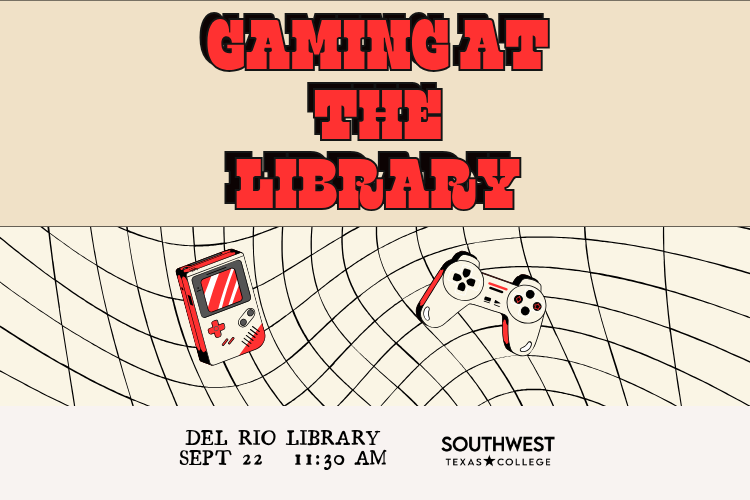 A retro cream colored background highlights red, bold font displaying the title "Gaming at the Library." The banner invites students to the Del Rio Library on Tuesday, September 22nd, at 11:30 am for gaming fun.