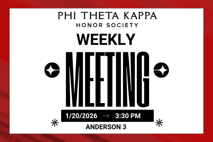 An image of a red background with a white rectangle over the red. The words Phi Theta Kappa Honor Society Weekly Meeting in Anderson 3 are presented in bold black font.
