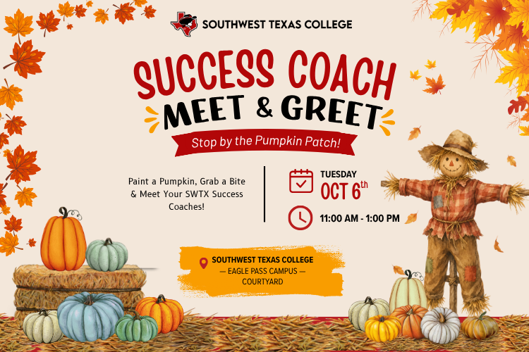 Fall leaves and pastel pumpkins surround a cheerful scarecrow inviting students to the Success Coach Meet & Greet Pumpkin Patch. Join us on Tuesday, October 6th at 11:00 am to paint a pumpkin, grab a bite, and meet your Eagle Pass Success Coaches.