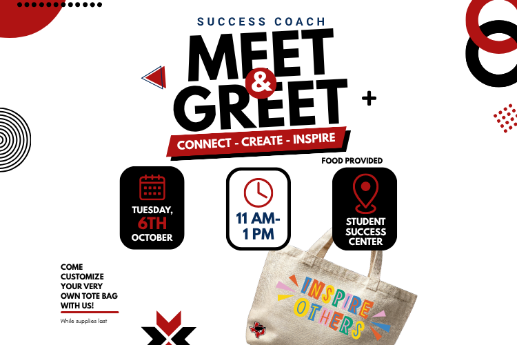 Bold, red and black font invite students to a Success Coach Meet & Greet on Tuesday, October 6th at 11:00 am. Stop by the Uvalde Campus Student Success Center and customize your own tote! Food will be provided.