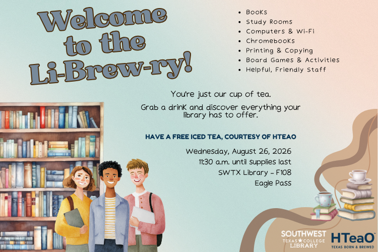 A library themed pastel flyer invites students to the Welcome to the Li-Brew-Ry event.  Have a free iced tea, courtesy of HTeaO on Wednesday, August 26th at the Eagle Pass Library at 11:30 am until supplies last.