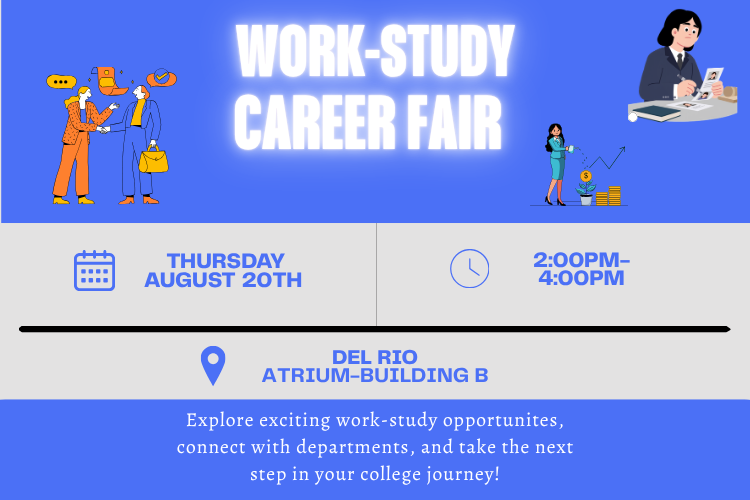 A blue and grey banner invites students to attend the Work-Study Career Fair at the Del Rio Campus on Thursday, August 20th, at 2:00 pm in the Atrium at Building B.
